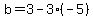 b=3-3%28-5%29