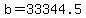 b=33344.5