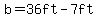 b=36ft-7ft