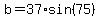 b=37%2Asin%2875%29