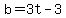 b=3t-3