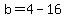 b=4-16