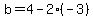 b=4-2%28-3%29