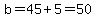 b=45%2B5=50