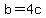 b=4c+