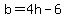 b=4h-6