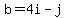 b=4i-j