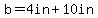 b=4in%2B10in