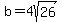 b=4sqrt%2826%29