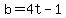 b=4t-1