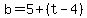 b=5%2B%28t-4%29