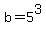 b=5%5E3
