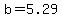 b=5.29