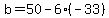 b=50+-+6%28-33%29
