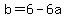 b=6-6a