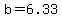 b=6.33