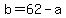 b=62-a