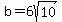 b=6sqrt%2810%29