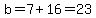 b=7%2B16=23