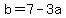 b=7-3a
