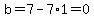 b=7-7%2A1+=+0