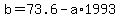 b=73.6-a%2A1993