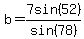 b=7sin%2852%29%2Fsin%2878%29