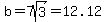 b=7sqrt%283%29=12.12