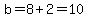 b=8%2B2=10