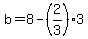 b=8-%282%2F3%29%2A3