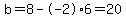b=8--2%2A6+=+20