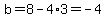 b=8-4%2A3=-4