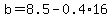 b=8.5-0.4%2A16