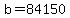 b=84150