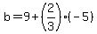 b=9%2B%282%2F3%29%28-5%29