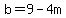 b=9-4m