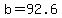 b=92.6