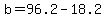 b=96.2-18.2