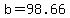 b=98.66
