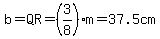 b=QR+=+%283%2F8%29m=+37.5cm+