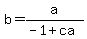 b=a%2F%28-1+%2B+ca%29