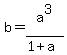 b=a%5E3%2F%281%2Ba%29