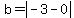 b=abs%28-3-0%29