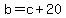 b=c%2B20