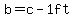b=c-1ft