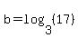 b=log%283%2C%2817%29%29