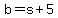 b=s%2B5