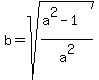 b=sqrt%28%28a%5E2-1%29%2Fa%5E2%29