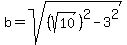 b=sqrt%28%28sqrt%28+10%29%29%5E2-3%5E2%29
