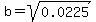 b=sqrt%280.0225%29